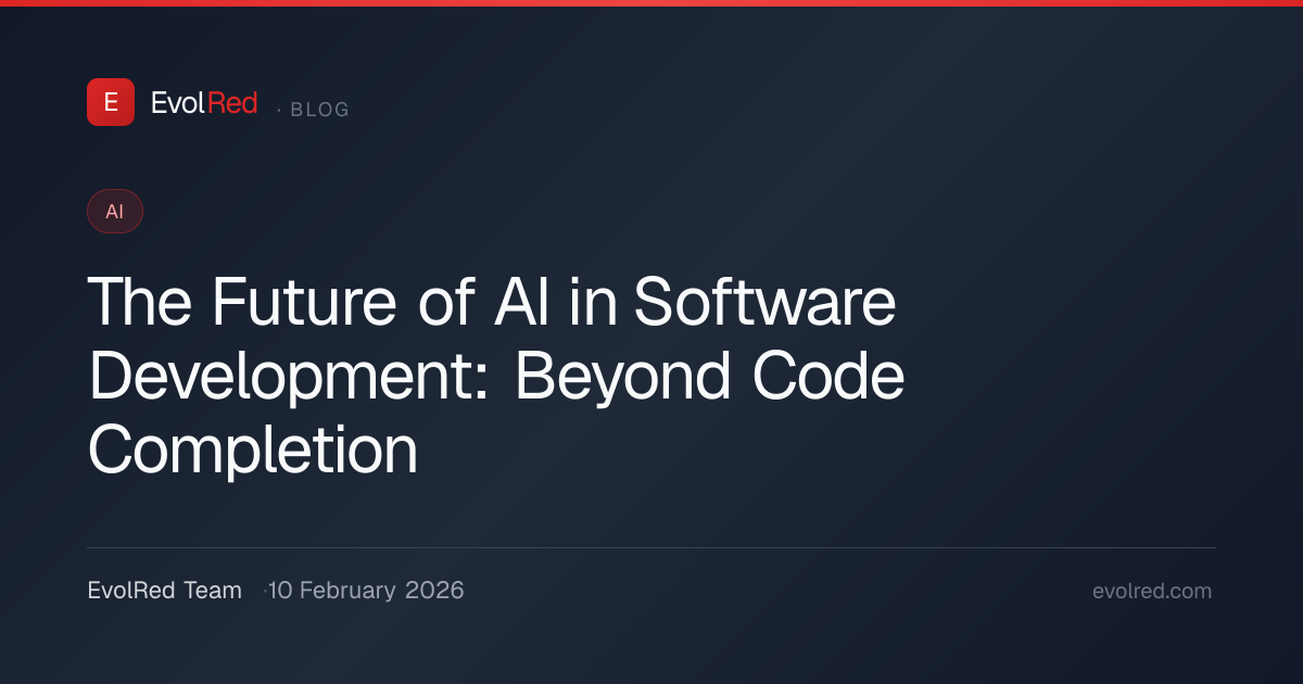 The Future of AI in Software Development: Beyond Code Completion | EvolRed
